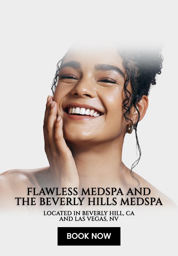 Welcome to Flawless Medspa Located in Beverly Hills, CA and Las Vegas, NV