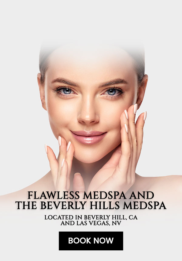 Welcome to Flawless Medspa Located in Beverly Hills, CA and Las Vegas, NV